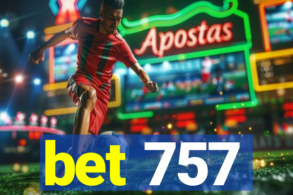 bet 757